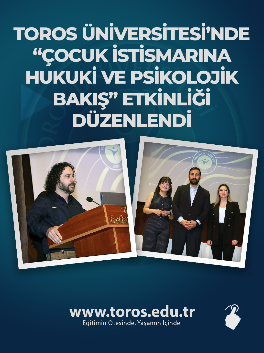 TOROS ÜNİVERSİTESİ’NDE “ÇOCUK İSTİSMARINA HUKUKİ VE PSİKOLOJİK BAKIŞ” ETKİNLİĞİ DÜZENLENDİ