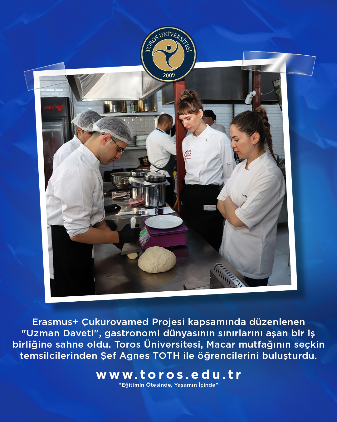 TOROS ÜNİVERSİTESİ GASTRONOMİ VE MUTFAK SANATLARI BÖLÜMÜ ŞEF AGNES TOTH’U AĞIRLADI