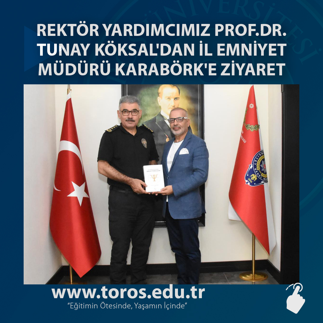 REKTÖR YARDIMCIMIZ PROF.DR. TUNAY KÖKSAL'DAN İL EMNİYET MÜDÜRÜ KARABÖRK'E ZİYARET