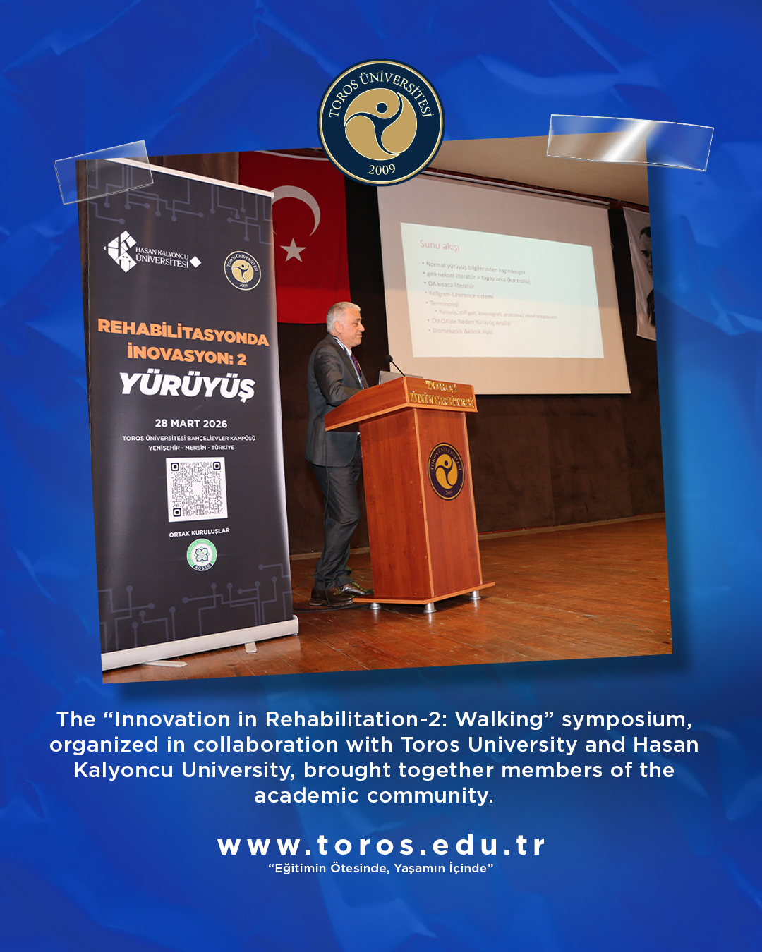 SYMPOSIUM ON REHABILITATION AND WALKING HELD AT TOROS UNIVERSITY