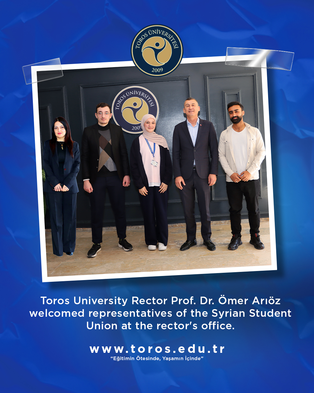 VISIT BY THE SYRIAN STUDENT UNION TO TOROS UNIVERSITY RECTOR PROF. DR. ÖMER ARIÖZ