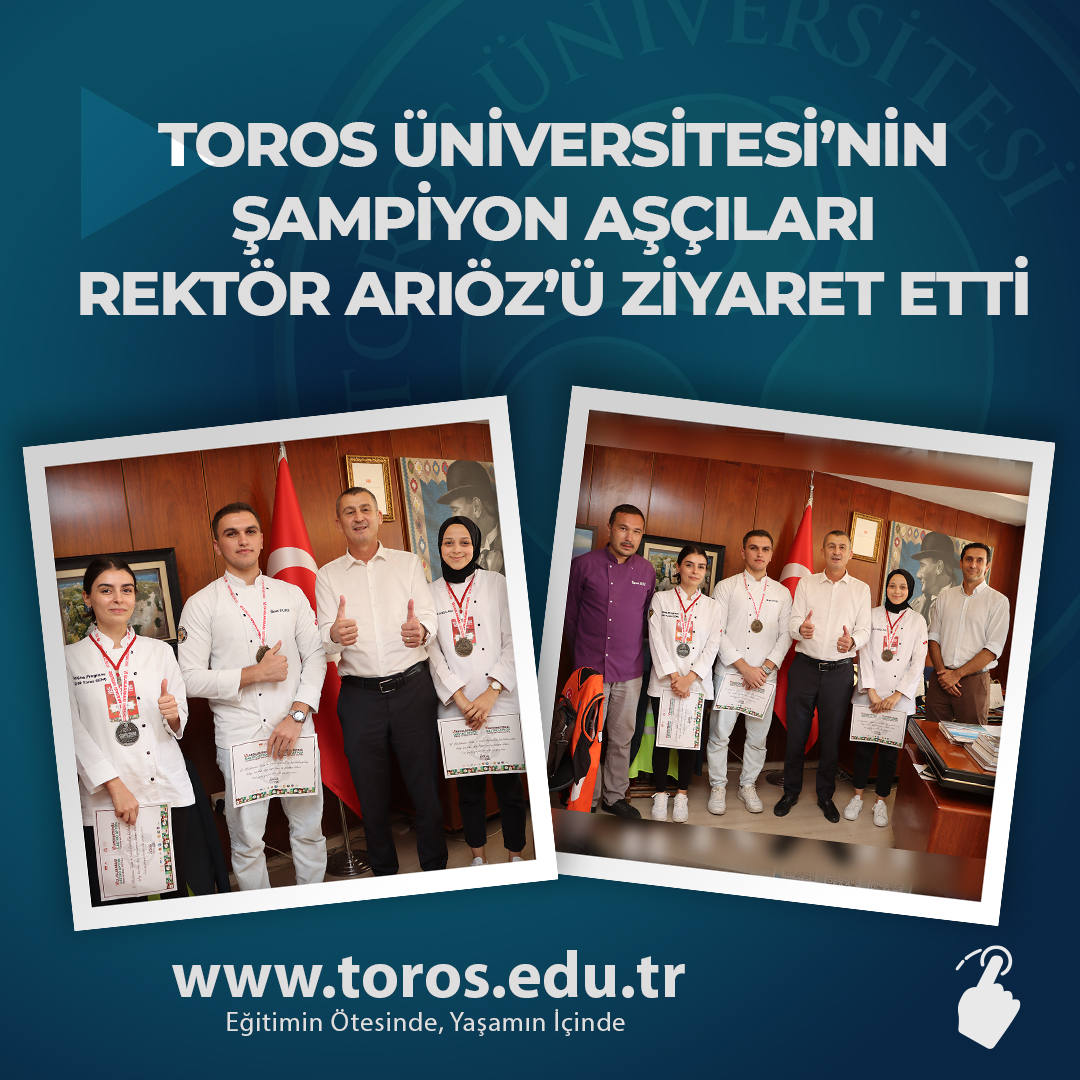 TOROS ÜNİVERSİTESİ’NİN ŞAMPİYON AŞÇILARI REKTÖR PROF. DR. ÖMER ARIÖZ’Ü ZİYARET ETTİ