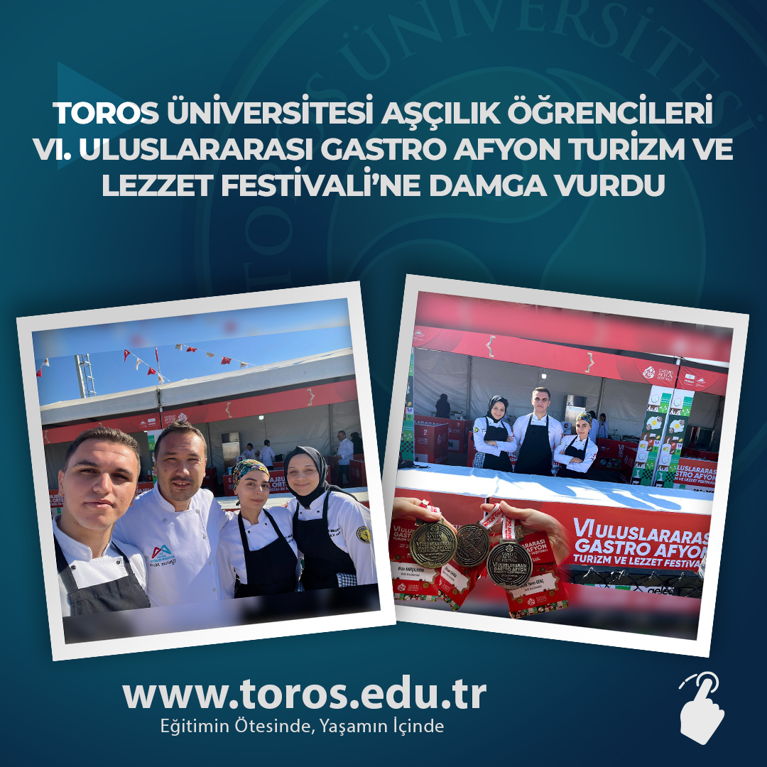 Toros Üniversitesi Aşçılık Öğrencileri VI. Uluslararası Gastro Afyon Turizm ve Lezzet Festivali’ne Damga Vurdu